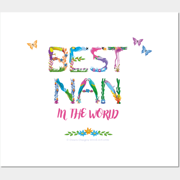 Best Nan in the world - tropical wordart Wall Art by DawnDesignsWordArt